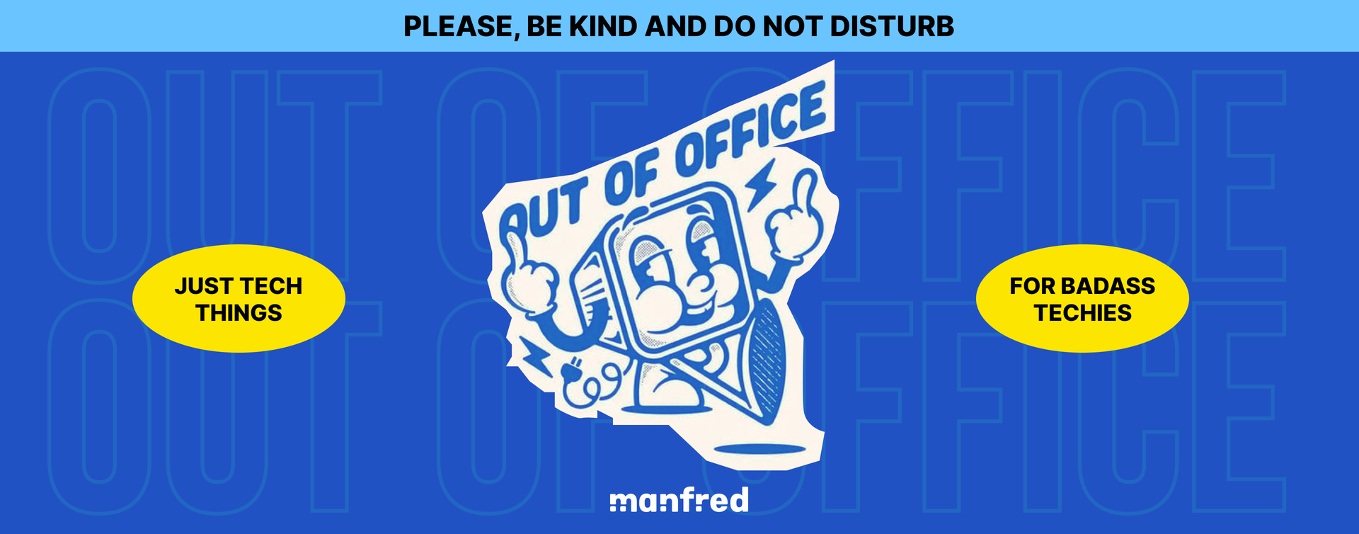 Cabecera Out Of Office - Just Tech Thing for badass techies