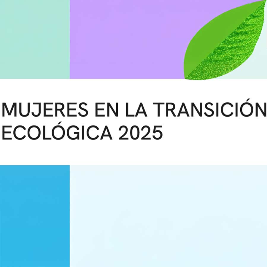 Informe “Mujeres en la Transición ecológica 2025”