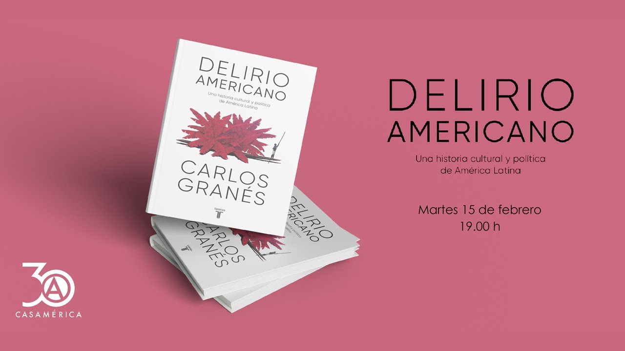 Delirio Americano de Carlos Granés